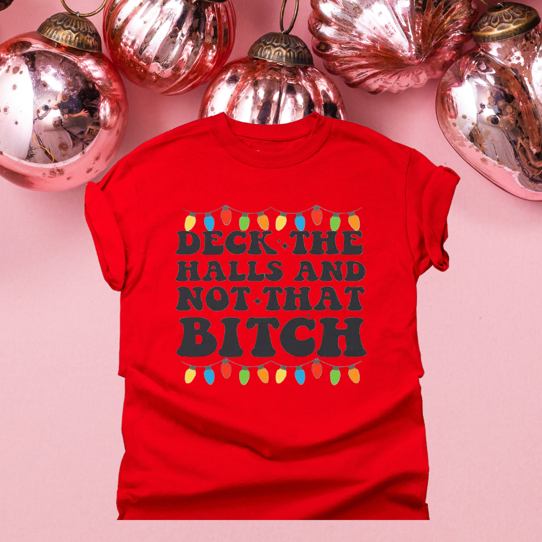 Deck the Halls and Not that B*tch Crewneck
