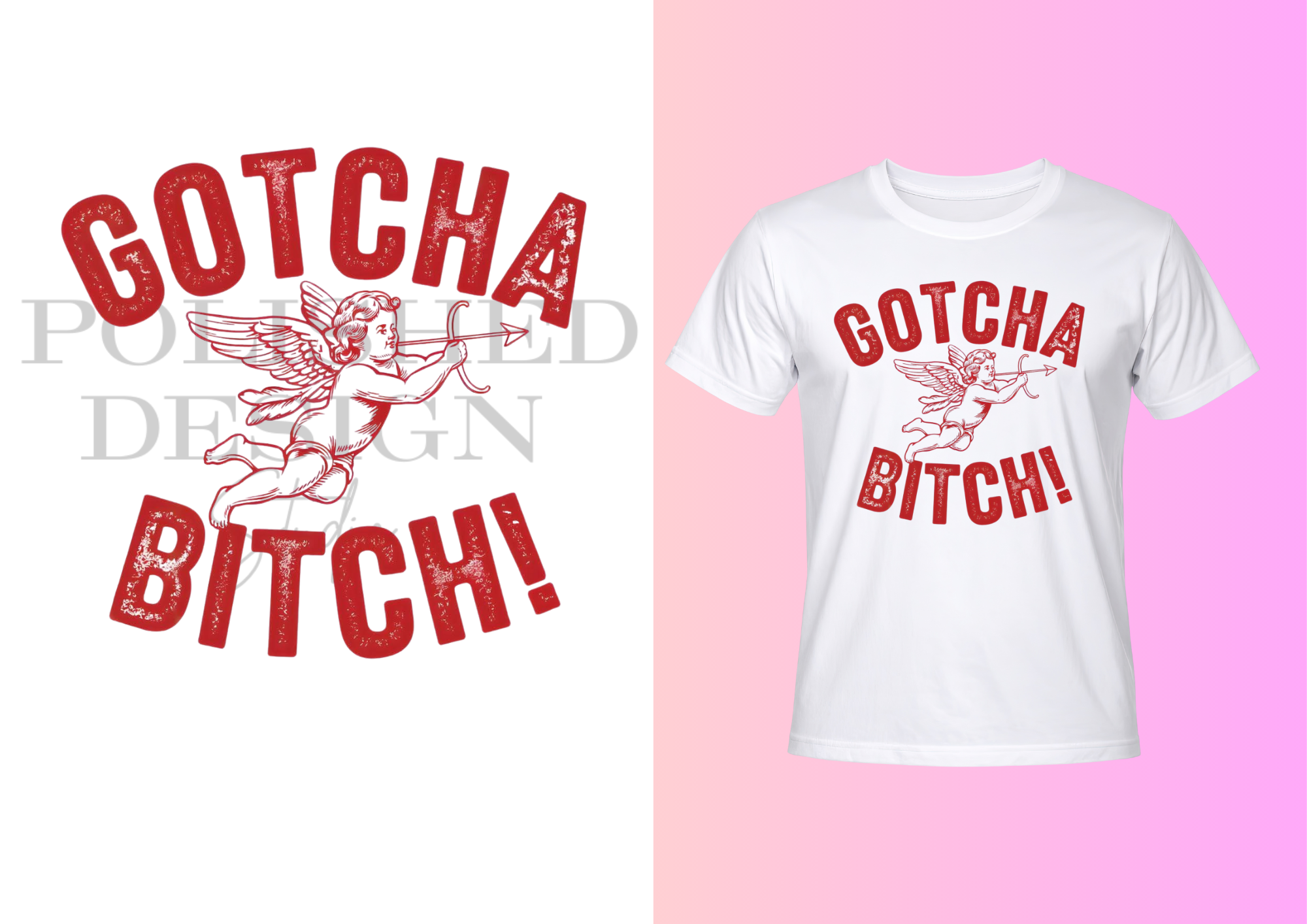 Gotcha Bitch Cupid T-Shirt