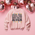 Deck the Halls and Not that B*tch Crewneck